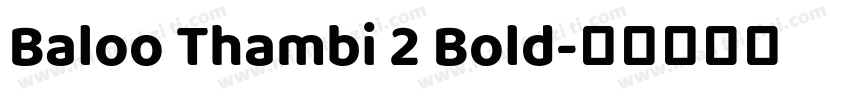 Baloo Thambi 2 Bold字体转换